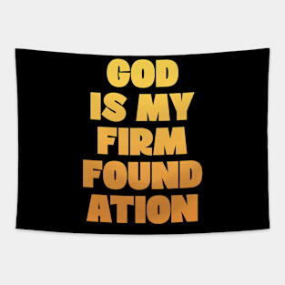 God is my firm foundation Tapestry