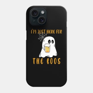 I am just here for the Boos. Phone Case