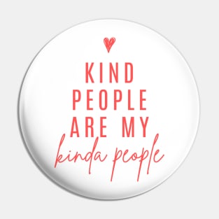 Kind People Are My Kinda People | Red Pin