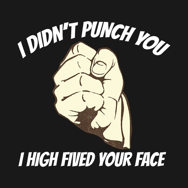 Boxing Gift Boxers I Didn't Punch You I High Fived Your Face Gift by Tracy