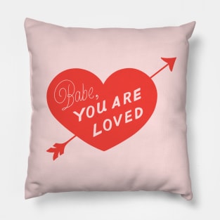 Babe, You're Loved Pillow