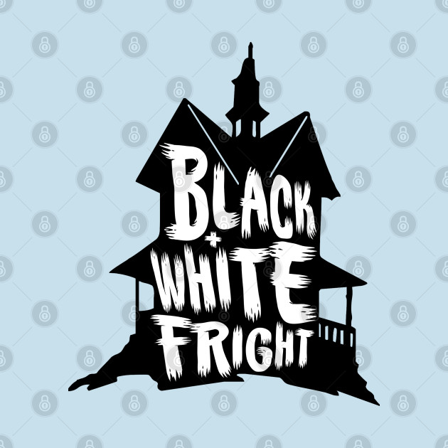 Discover Black & White Fright haunted House - Horror Podcast - T-Shirt