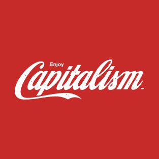 Enjoy Capitalism T-Shirt