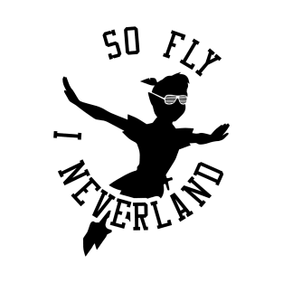 So Fly, I Neverland T-Shirt