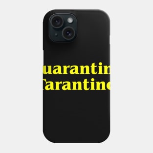 Quarantine Tarantino Phone Case