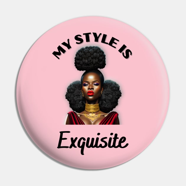 My Style Is Exquisite Pin by masksutopia