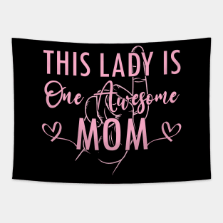 funny This Lady is One Awesome Mom birthday from Daughter Son or Husband Tapestry