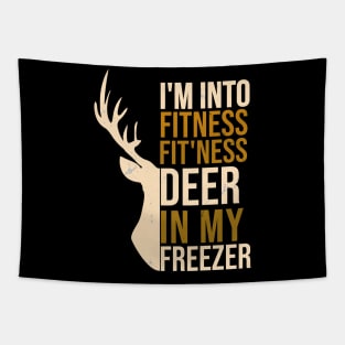 Hunting I'm Into Fitness Fit'ness Deer In My Freezer Tapestry