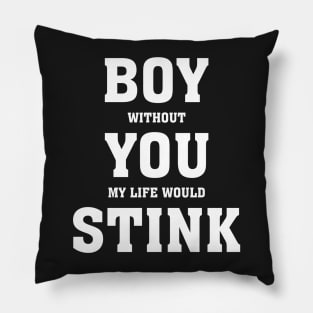 Boy, you stink - Valentines Shirt Pillow