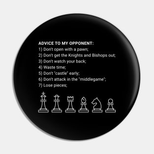 Chess advice to my opponent Pin