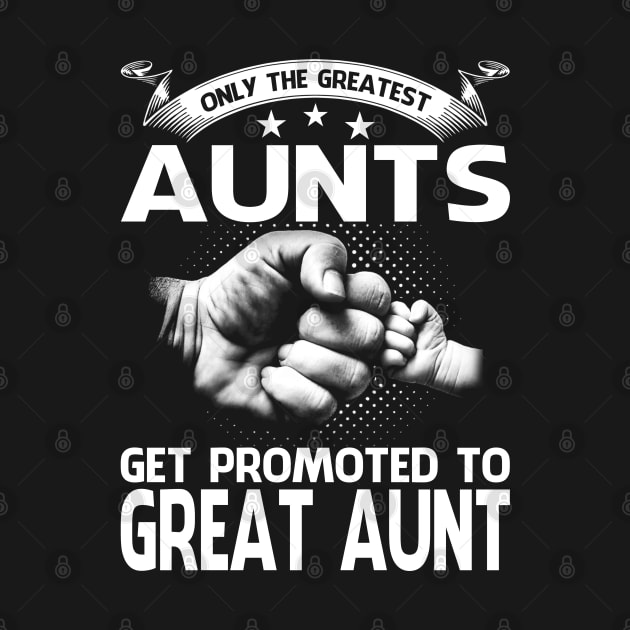 Only The Greatest Aunts Get Promoted To Great Aunt by eyelashget