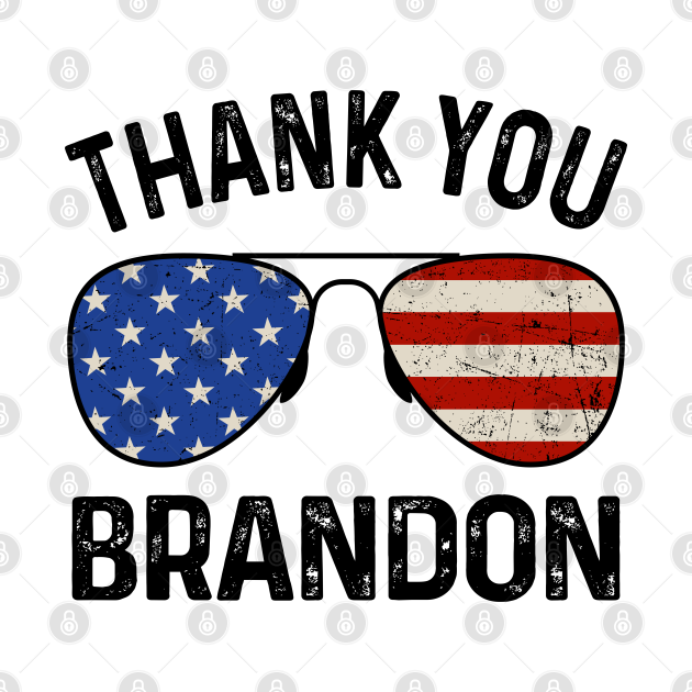 Disover Thank You Brandon American Flag Sunglasses - Thank You Brandon - T-Shirt