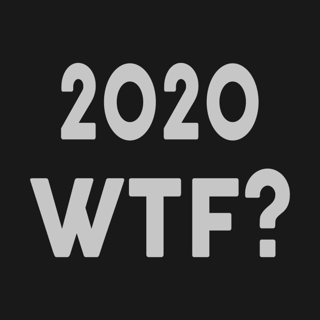 2020 WTF? by rand0mity
