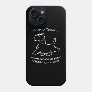 Scottish Terrier "Tough Enough to Rock a Beard and a Skirt" Phone Case