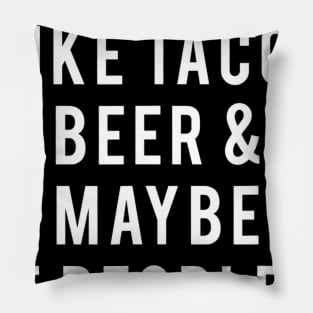 I Like Tacos, Beer and 5 People Pillow