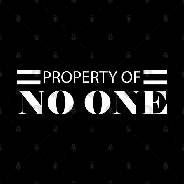 Property of no one by KC Happy Shop