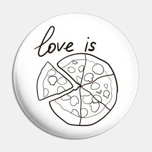 Love is ... pizza Pin