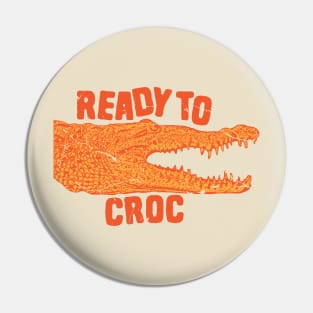 Crocodile joke - ready to croc Pin