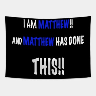 I am Matthew and Matthew has done this Tapestry