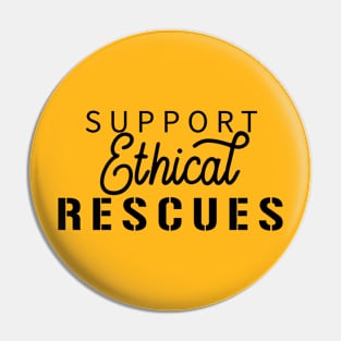 Support Ethical Rescues Pin