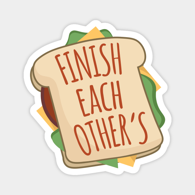 Finish Each Others Sandwiches Magnet by NinjaKlee