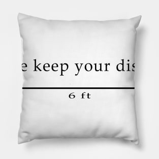 please keep your distance 6ft Pillow