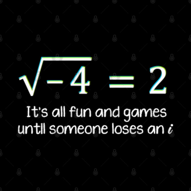 All Fun and Games Until Someone Loses An i Funny Math T ...