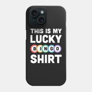 This Is My Lucky Bingo Shirt Phone Case