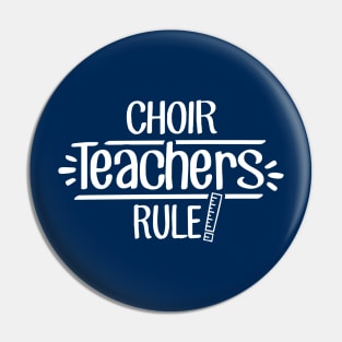 Choir Teachers Rule! Pin