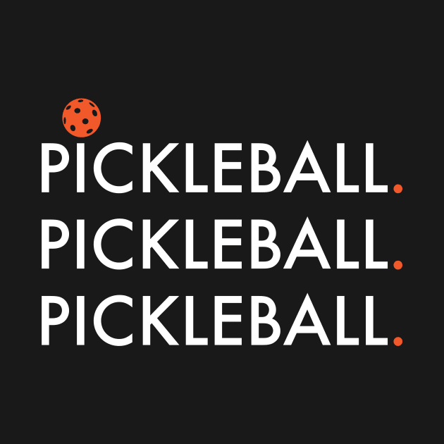 Pickleball Pickleball Pickleball by whyitsme