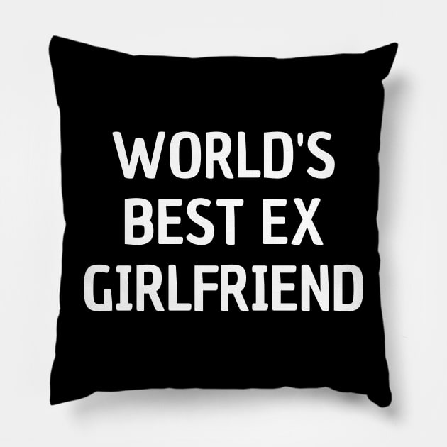 world's best ex girlfriend Pillow by mdr design