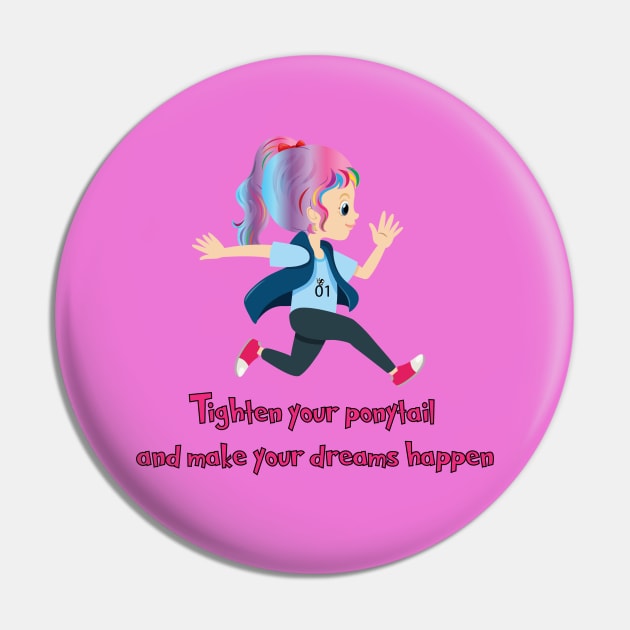 Tighten your ponytail and make your dreams happen Pin by Accentuate the Positive 