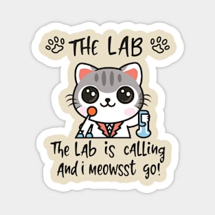 The Lab Is Calling and I Meowst Go Magnet