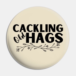 Cackling Old Hags 1 Pin