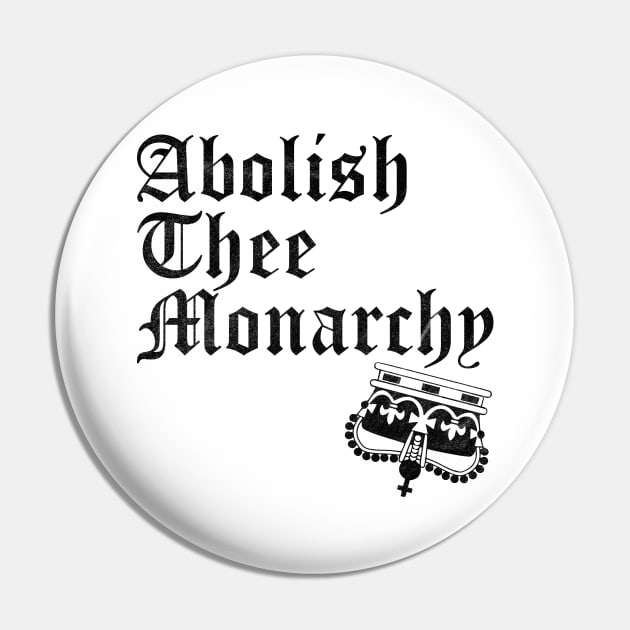 Abolish The Monarchy (Black Print) Pin by RCDBerlin