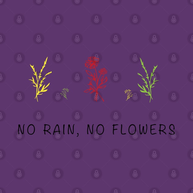 No Rain No Flowers by Sunshineisinmysoul