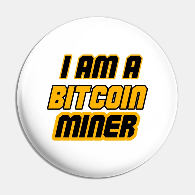 I am Bitcoin Miner Pin by TPT98