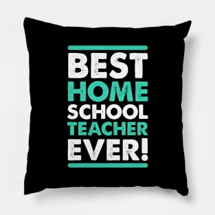 the best homeschool teacher ever Pillow