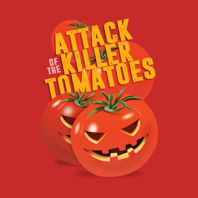 Attack of the Killer Tomatoes - Alternative Movie Poster by MoviePosterBoy