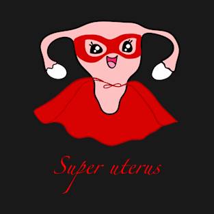 Super uterus T-Shirt