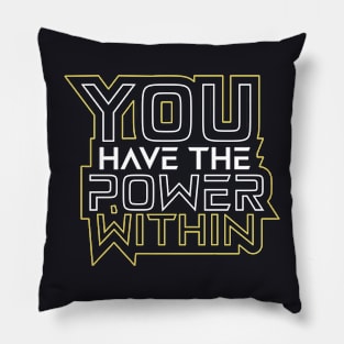 You Have The Power Within Motivational Quotes Pillow