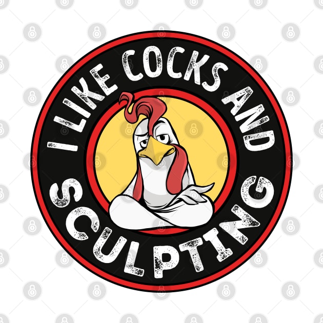 I like Cocks and Sculpting Funny Gay Pride Rooster by qwertydesigns