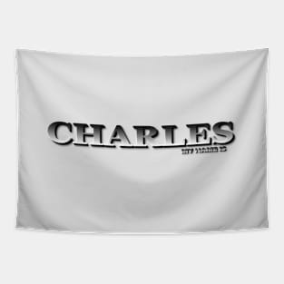 CHARLES. MY NAME IS CHARLES. SAMER BRASIL Tapestry