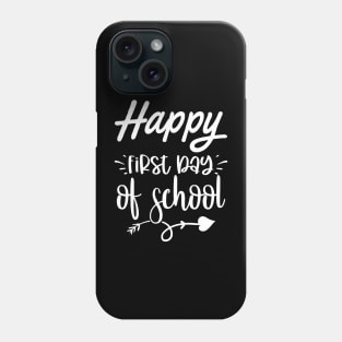 Happy First Day Of School Phone Case