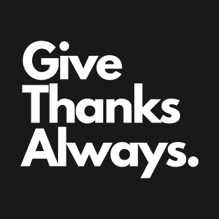 Give Thanks Always Typography T-Shirt