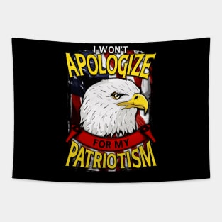 Awesome I Won't Apologize For My Patriotism USA Tapestry