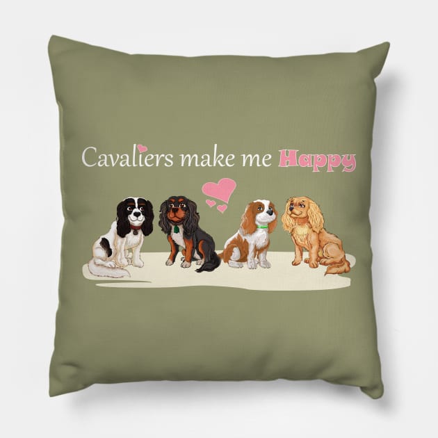 Cavaliers Make Me Happy All Four Colors Pillow by Cavalier Gifts