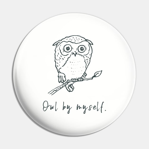 Owl by myself Pin by calebfaires