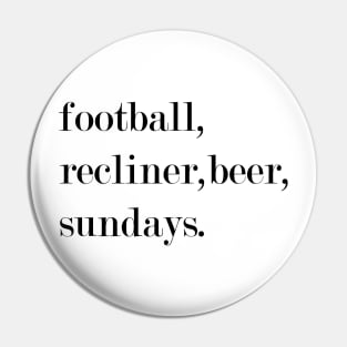 Football, Recliner, Beer, Sundays. Pin