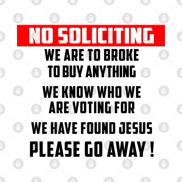 No Soliciting We Know Who We Are Voting For Please Go Away by Johnathan Allen Wilson